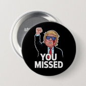 Sie haben Donald Trump vermisst Button (Vorne & Hinten)