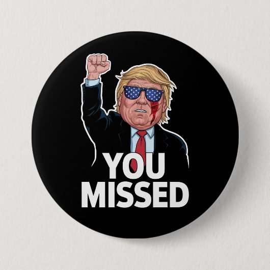 Sie haben Donald Trump vermisst Button (Vorderseite)