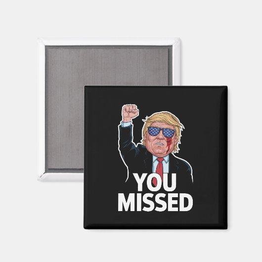 Sie haben Donald Trump vermisst Magnet (Vorderseite/Rückseite)