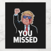 Sie haben Donald Trump vermisst Weinetikett (Einzelnes Label)
