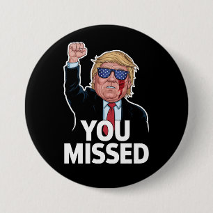 Sie haben Donald Trump verpasst Button