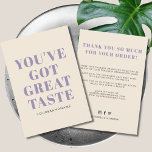 Sie haben ein gutes Geschmacksgeschäft got danke<br><div class="desc">Kleines Unternehmen Sie haben großen Geschmack got Dank quadratischer Visitenkarte. Passen Sie Text,  Farben,  Schriftart auf Ihre Wünsche an.</div>