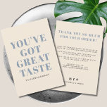 Sie haben ein gutes Geschmacksgeschäft got danke<br><div class="desc">Kleines Unternehmen Sie haben großen Geschmack got Dank quadratischer Visitenkarte. Passen Sie Text,  Farben,  Schriftart auf Ihre Wünsche an.</div>