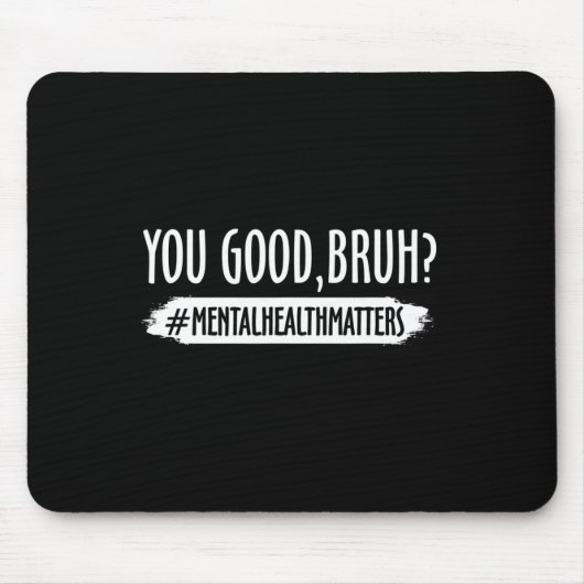 Sie haben ein gutes Problem mit der psychischen Ge Mousepad (Vorne)