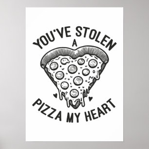 Sie haben eine Pizza "Mein Herz" gestohlen - Funny Poster