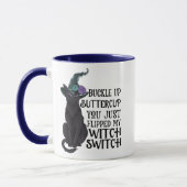 SIE HABEN EINFACH MEINEN WITCH-SWITCH GEDREHT TASSE (Links)