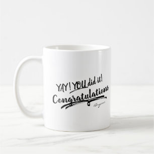 SIE HABEN ES GESCHAFFT, HERZLICHEN GLÜCKWUNSCH Ind Kaffeetasse