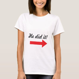 Sie haben es getan! T-Shirt