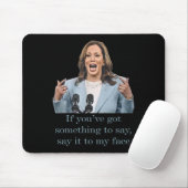 Sie haben etwas zu sagen mousepad (Mit Mouse)