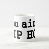 Sie haben kein HIP HOP Kaffeetasse (Mittel)