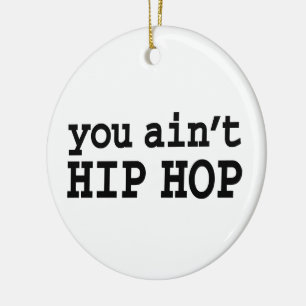 Sie haben kein HIP HOP Keramikornament
