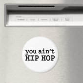 Sie haben kein HIP HOP Magnet (In Situ (Geschirrspüler))