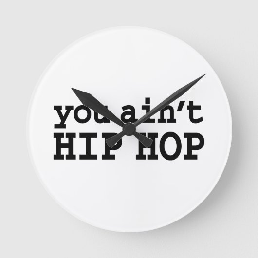 Sie haben kein HIP HOP Runde Wanduhr (Vorderseite)