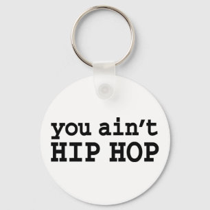Sie haben kein HIP HOP Schlüsselanhänger