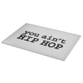 Sie haben kein HIP HOP Schneidebrett (Ecke)