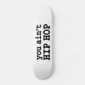 Sie haben kein HIP HOP Skateboard (Vorderseite)
