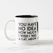 "Sie haben keine Ahnung, wie viel ich wünsche, Zweifarbige Tasse (Links)