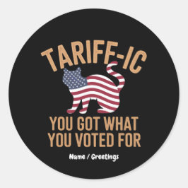 Sie haben klar und deutlich Got, wofür Sie gestimm Runder Aufkleber