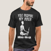 Sie haben mein Shirt "Serieller Killer" Inspiriert (Vorderseite)