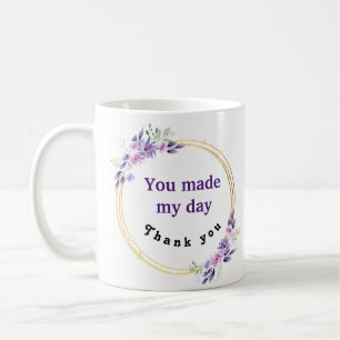 Sie haben meinen Tag Dankeschön an Lila Blumenreat Kaffeetasse