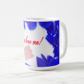 Sie haben mich Liebe - Tasse (VorderseiteRechts)