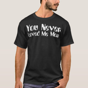 Sie haben mich nie Mama Mem Sprichwort 8 T-Shirt