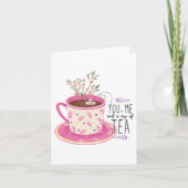 Sie haben mich und eine Tasse Teekonzept Karte (Vorderseite)