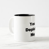 Sie haben mich verdrängt zweifarbige tasse (Vorderseite Links)