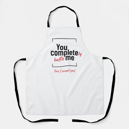 Sie haben mich völlig verblüfft, Witzmotto Schürze (Vorderseite)