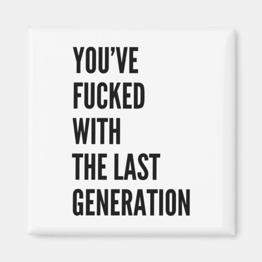 Sie haben mit dem Aufkleber der letzten Generation Magnet (Vorne)