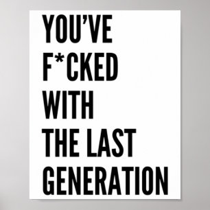 Sie haben mit dem Aufkleber der letzten Generation Poster