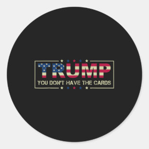 Sie haben nicht die Karten Präsident Donald Trump Runder Aufkleber
