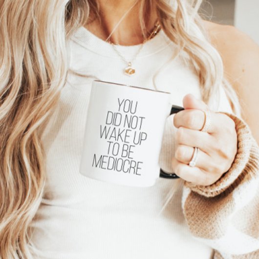 Sie haben nicht zu einer mittelmäßigen Typografie Tasse