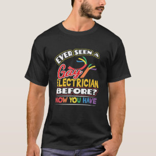 Sie haben schon einmal einen schwulen Elektriker g T-Shirt