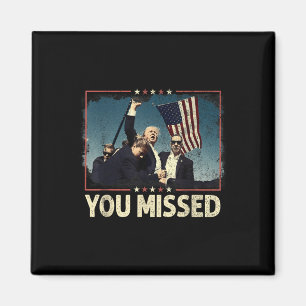 Sie haben Shirt verpasst, Sie haben Trump 2024 ver Magnet