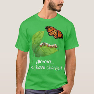 Sie haben sich verändert Butterfly Lover Schmetter T-Shirt