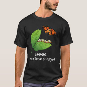 Sie haben sich verändert - Schmetterling Lover Sch T-Shirt