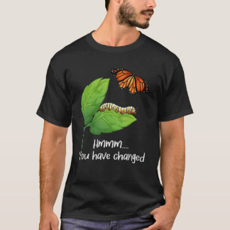 Sie haben sich verändert - Schmetterling Lover Sch T-Shirt
