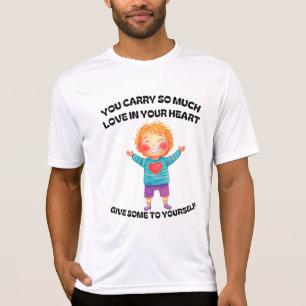 SIE HABEN SO VIEL LIEBE IM HERZEN... T-Shirt