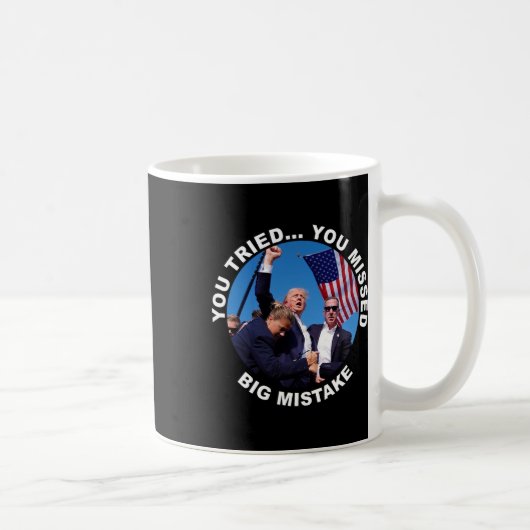 Sie haben versucht, dass Sie große Fehler Trump Sh Kaffeetasse (Rechts)