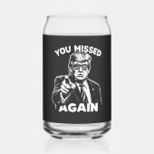 Sie haben wieder Trump-Wahl verpasst Dosenglas (Vorderseite)