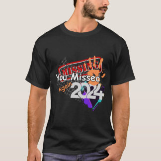 Sie haben wieder verpasst - 2024 T-Shirt