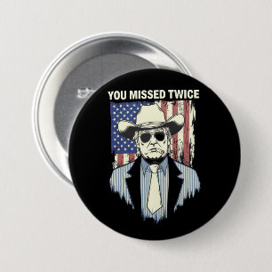 Sie haben zweimal daneben getroffen Western Trump Button