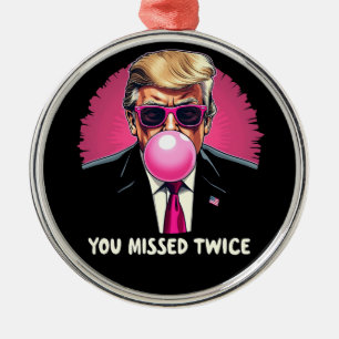 Sie haben zweimal Trump Wahl 2024 verpasst Ornament Aus Metall