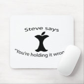 "Sie halten es falsch." Mousepad (Mit Mouse)