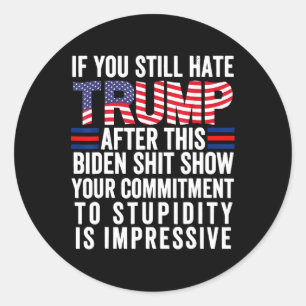 Sie hassen Trump nach dieser Biden Show2 Runder Aufkleber