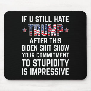 Sie hassen Trump nach dieser Biden-Show noch immer Mousepad