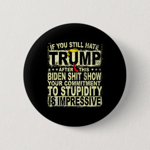 Sie hassen Trump nach dieser Unterstützung Trump 2 Button