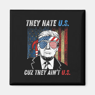 Sie hassen uns Cuz sie erreichen uns Funny Trump 4 Magnet