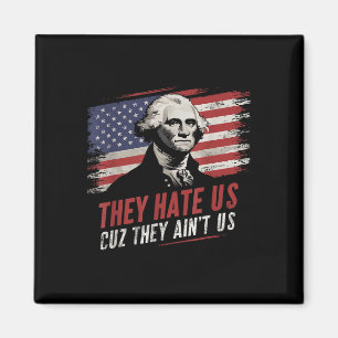 Sie hassen uns Cuz sie erreichen US-amerikanische Magnet